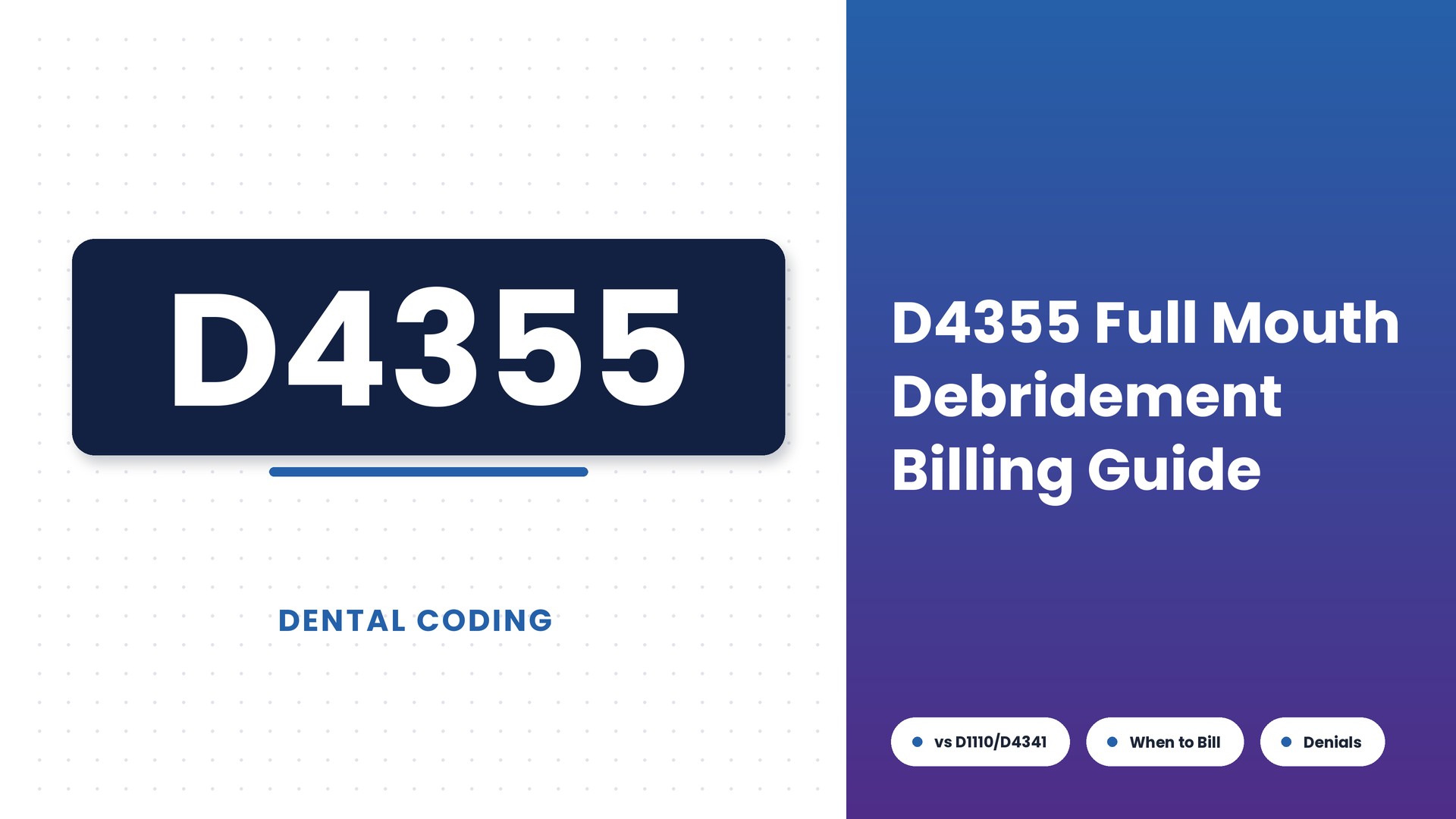 D4355 Full Mouth Debridement: When to Bill It, How It Differs From D1110 and D4341, and Denial Prevention (2026)