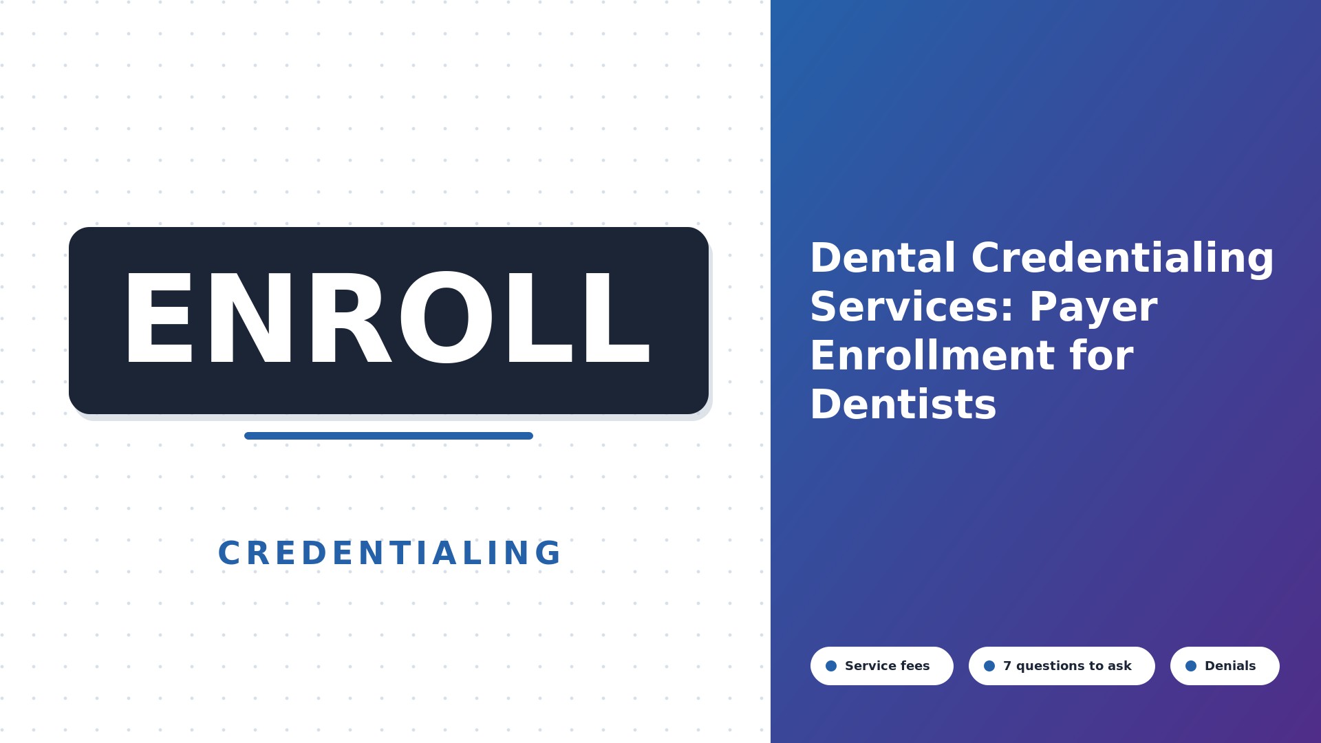 Dental Credentialing Services: Payer Enrollment for Dentists (2026)