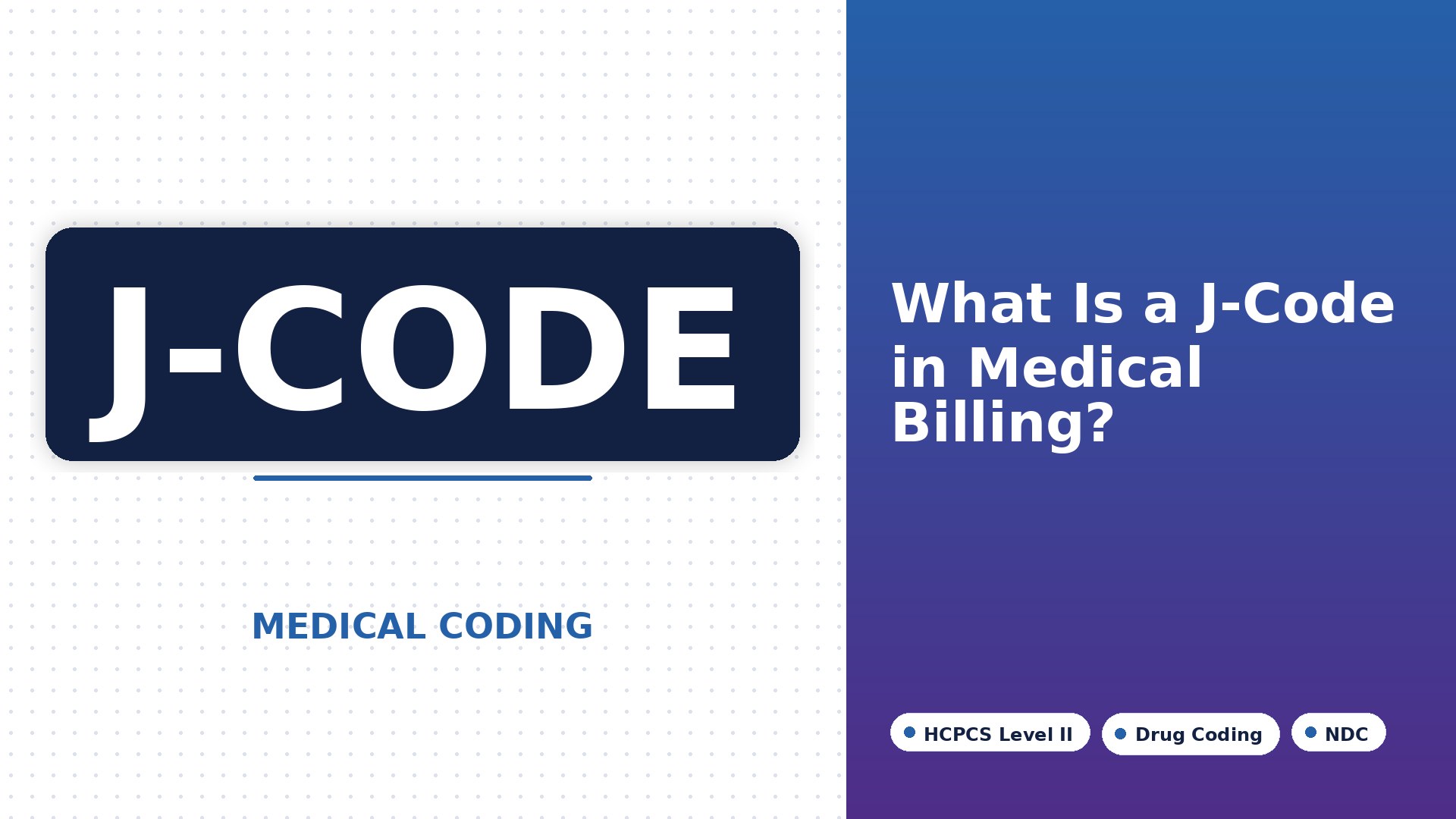 What Is a J-Code in Medical Billing? Complete Guide to HCPCS Drug Codes